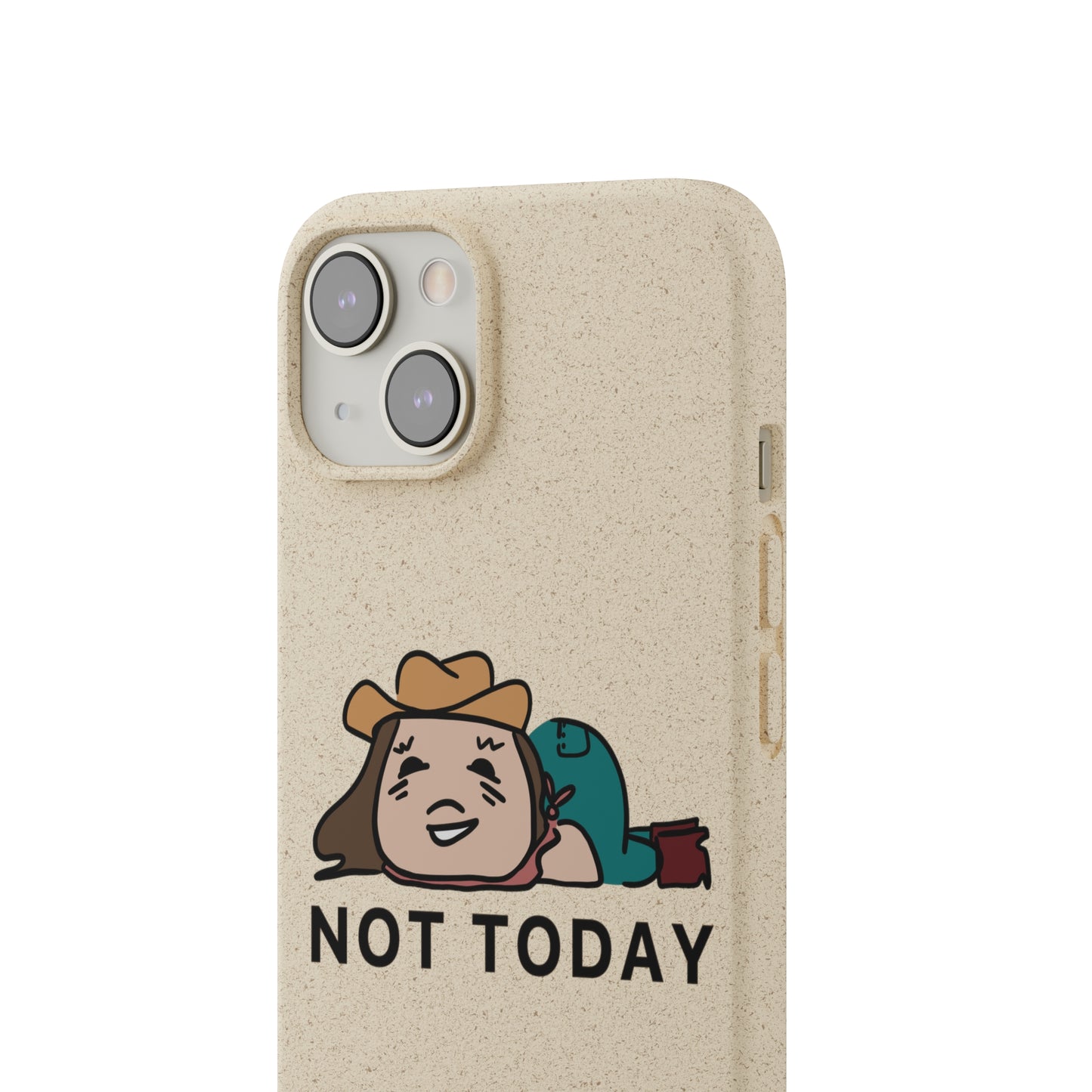 Not Today Biodegradable Phone Case