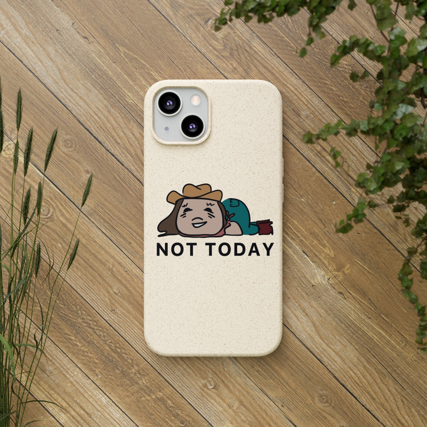 Not Today Biodegradable Phone Case