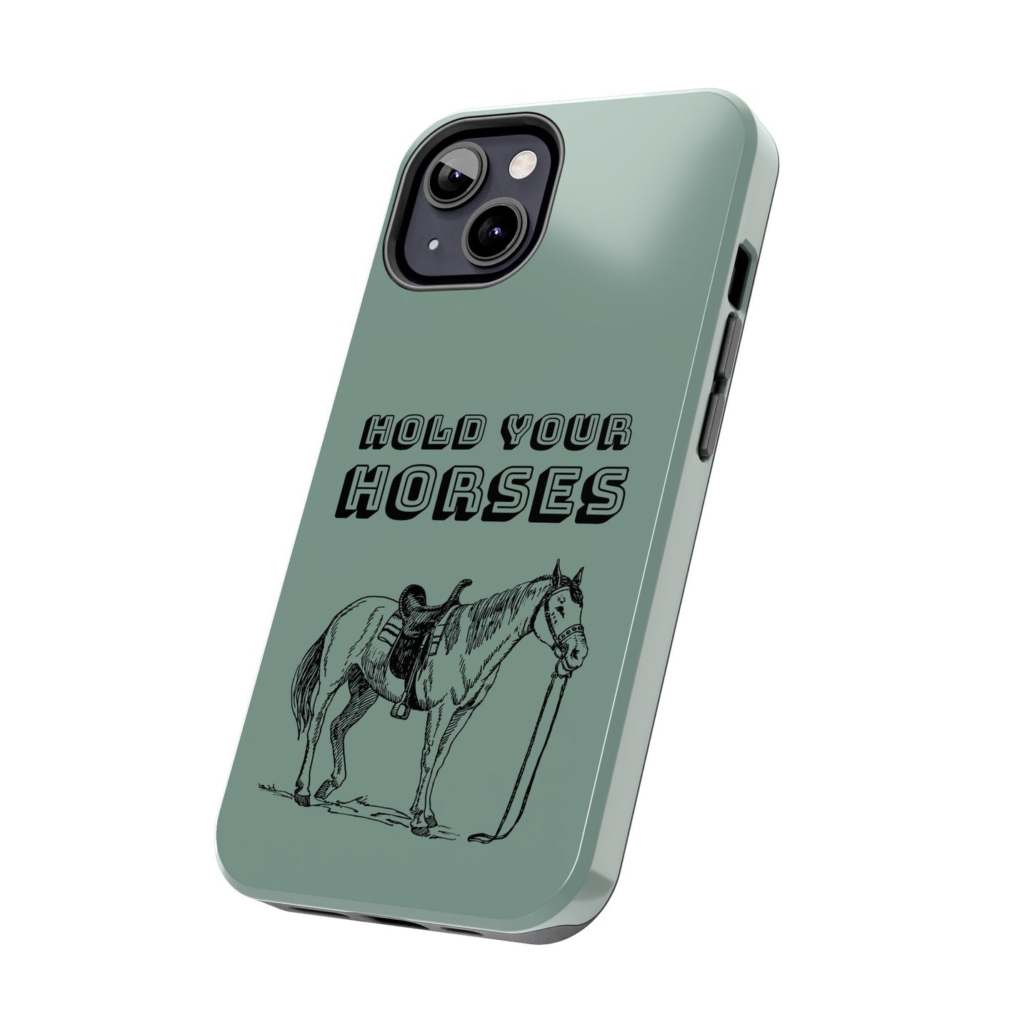 Hold Your Horses Protective Phone Case