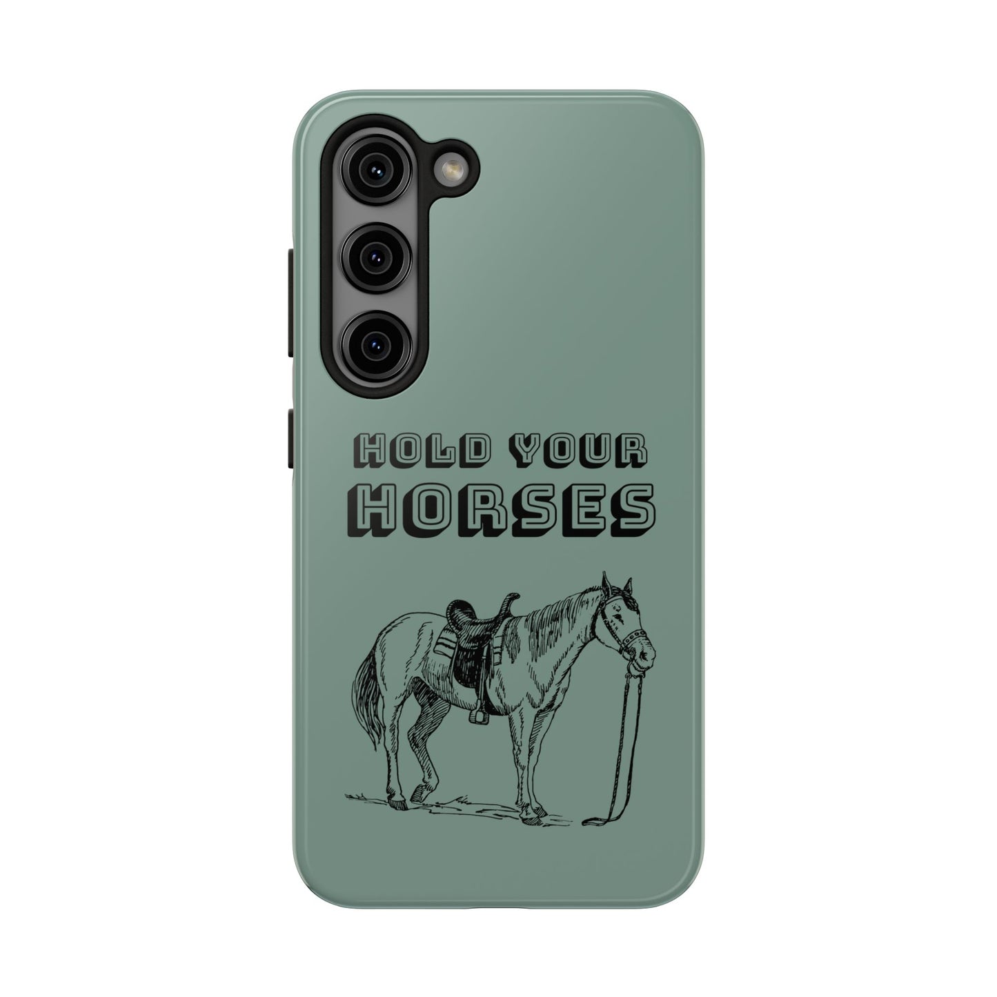 Hold Your Horses Protective Phone Case