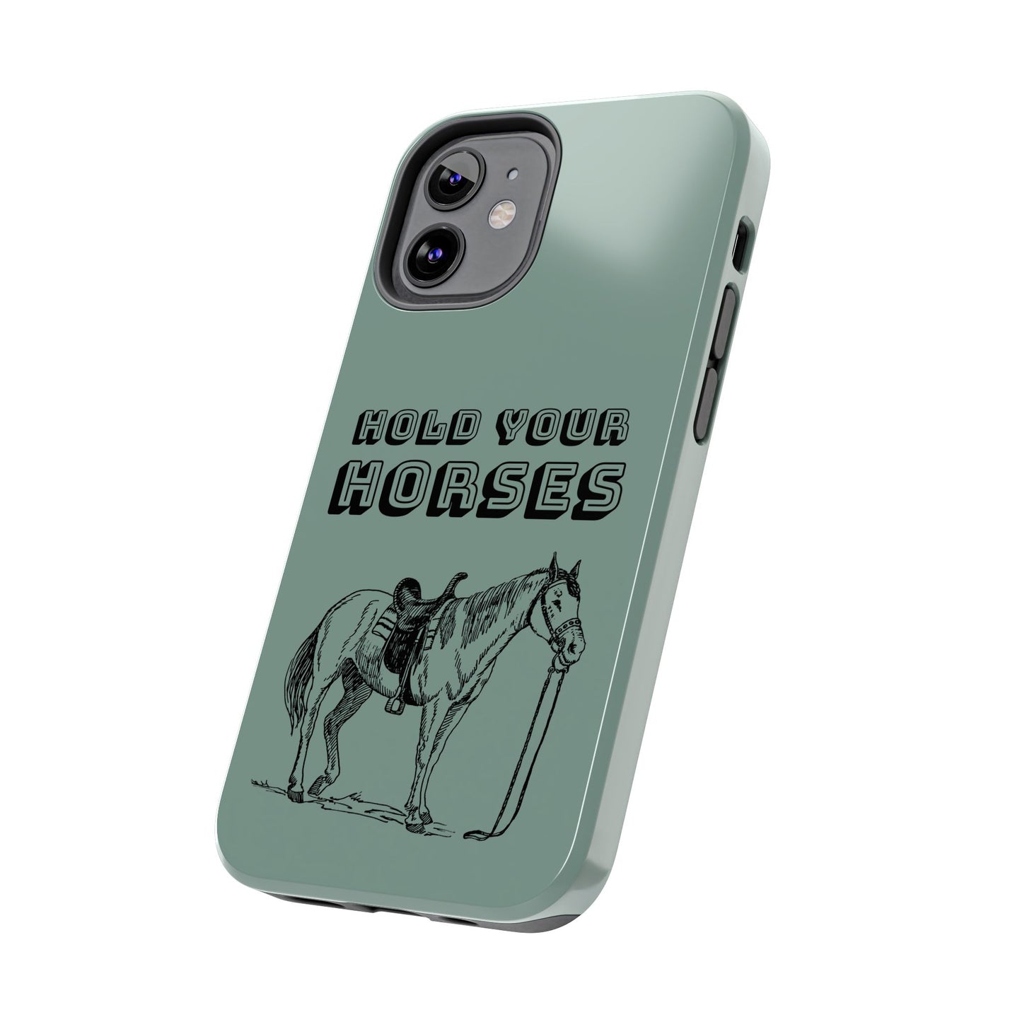 Hold Your Horses Protective Phone Case