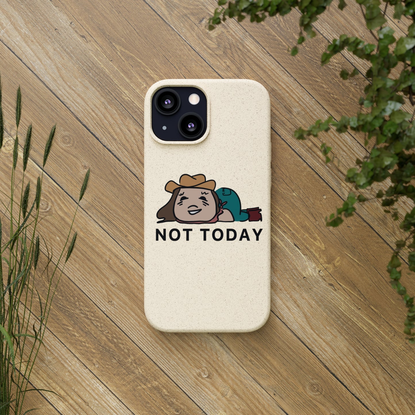 Not Today Biodegradable Phone Case