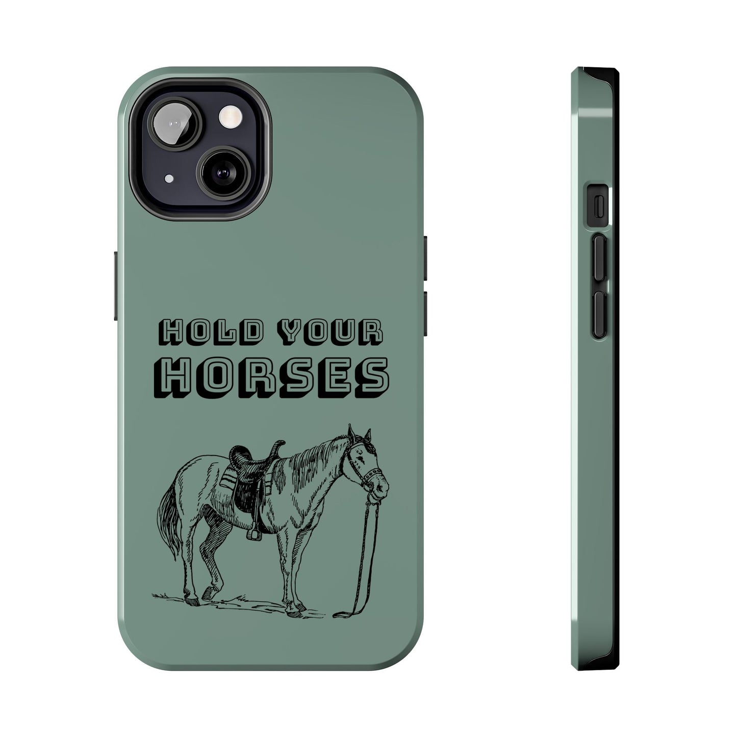 Hold Your Horses Protective Phone Case