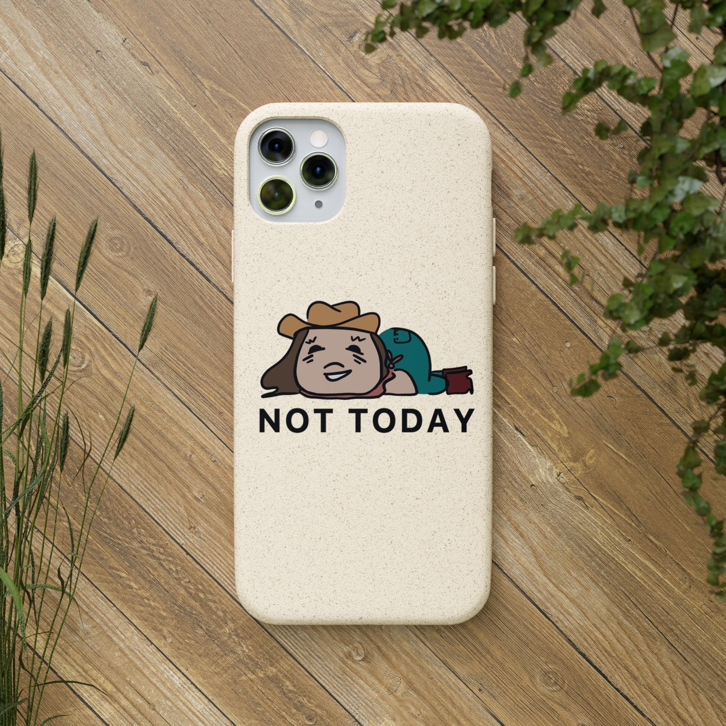 Not Today Biodegradable Phone Case