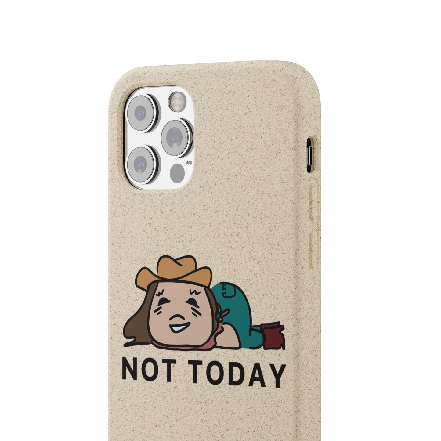 Not Today Biodegradable Phone Case