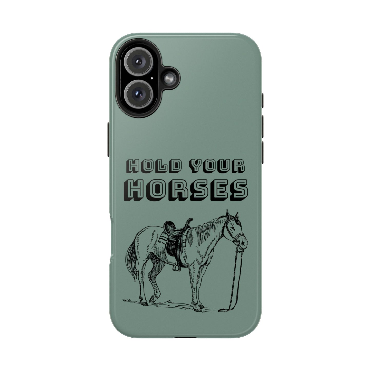 Hold Your Horses Protective Phone Case