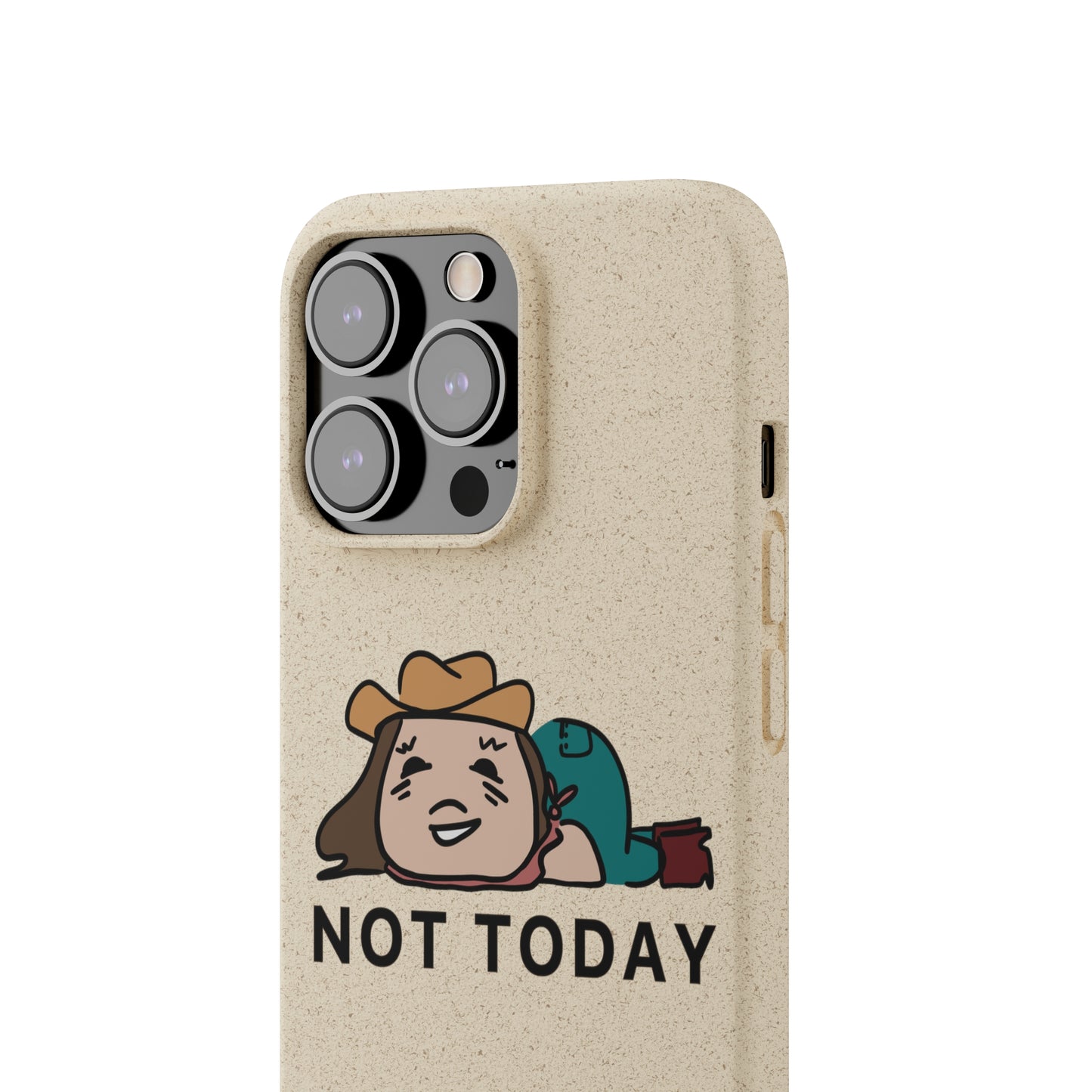 Not Today Biodegradable Phone Case