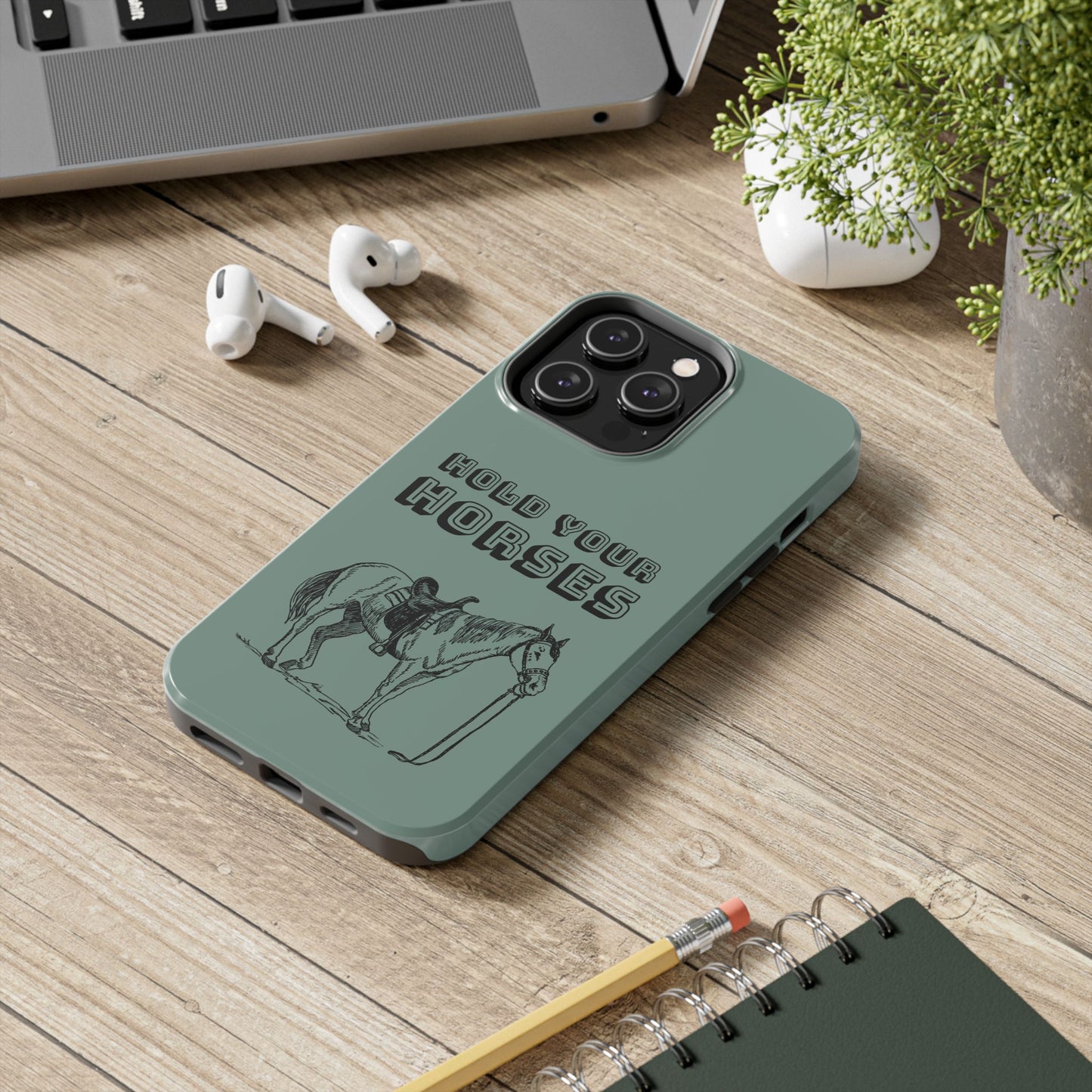 Hold Your Horses Protective Phone Case