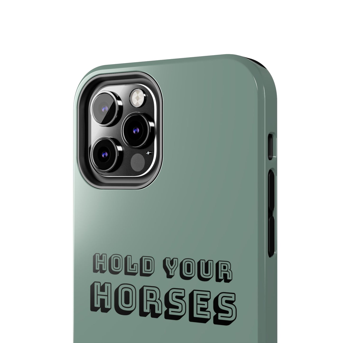 Hold Your Horses Protective Phone Case