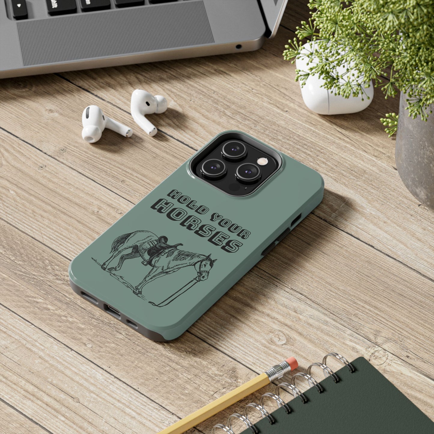 Hold Your Horses Protective Phone Case