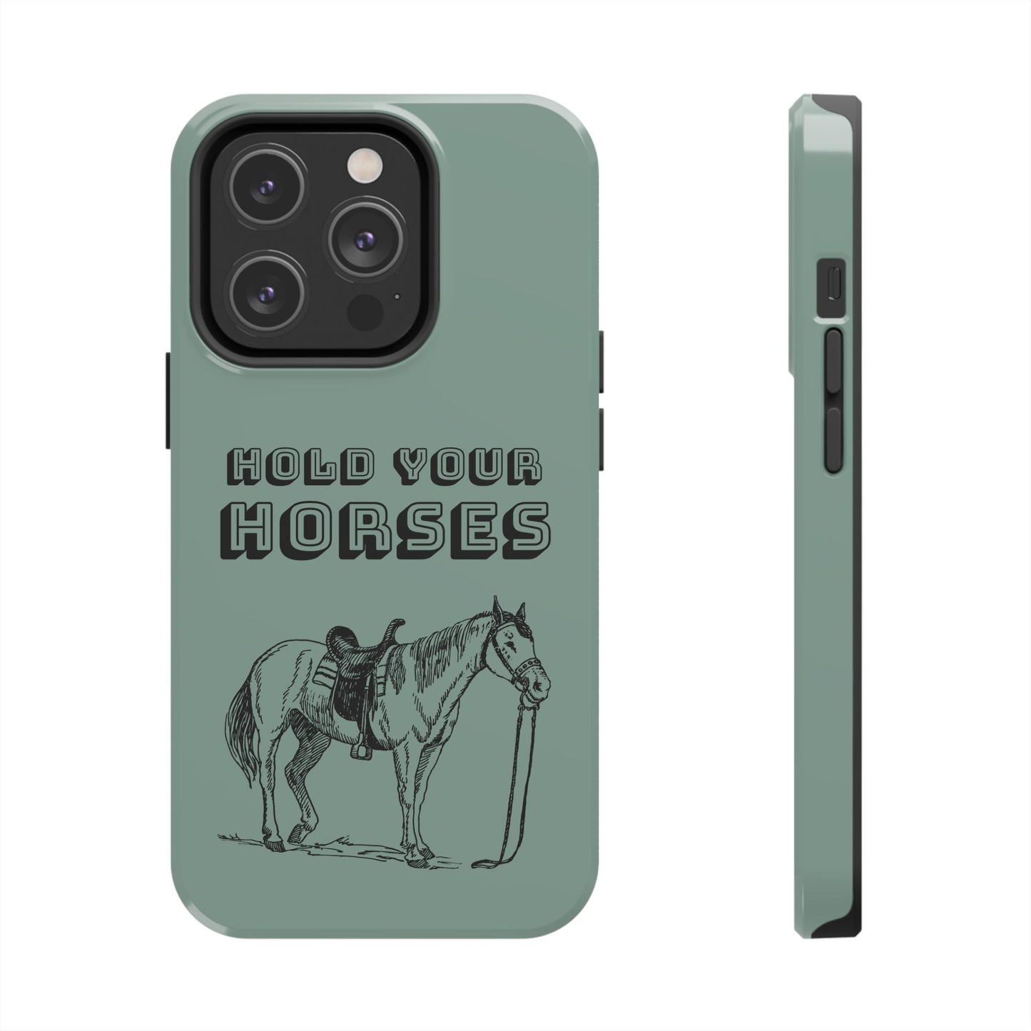 Hold Your Horses Protective Phone Case