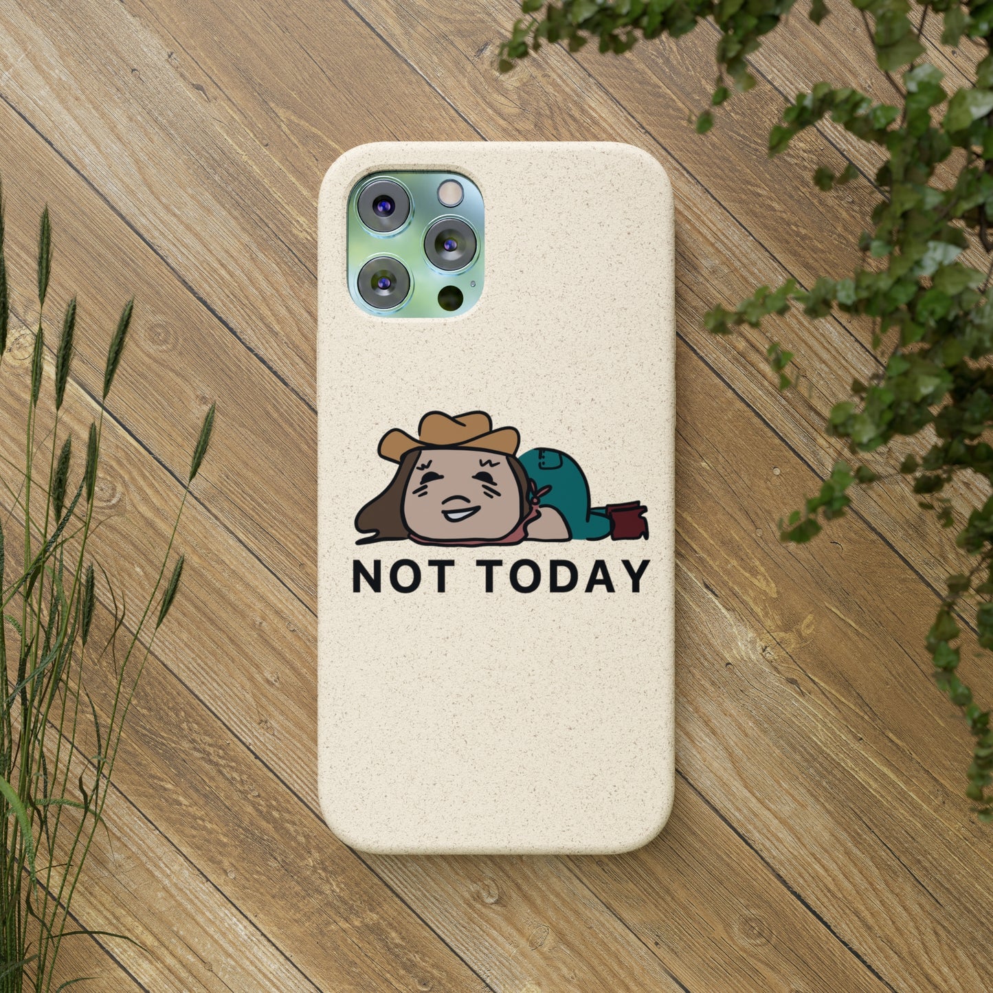 Not Today Biodegradable Phone Case