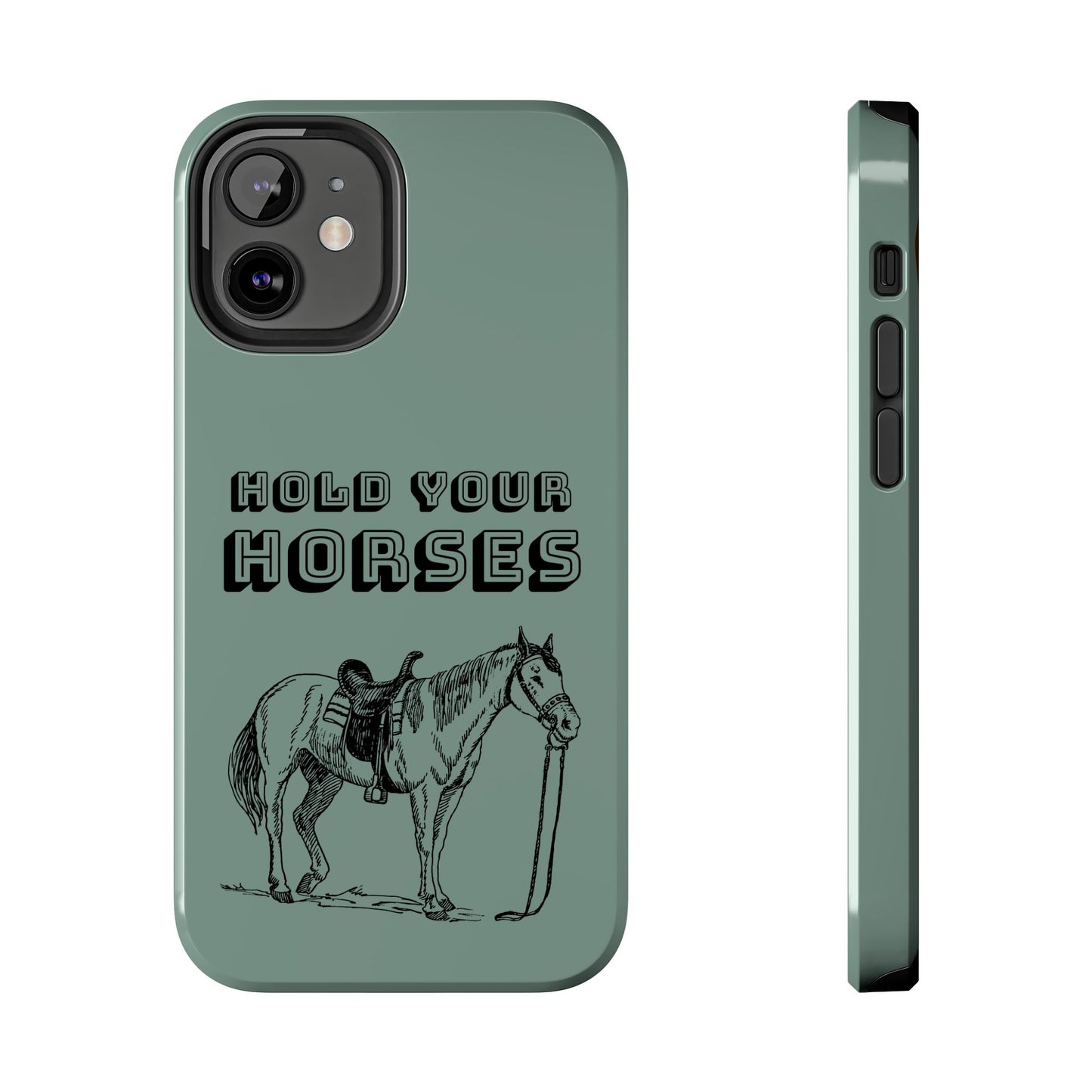 Hold Your Horses Protective Phone Case