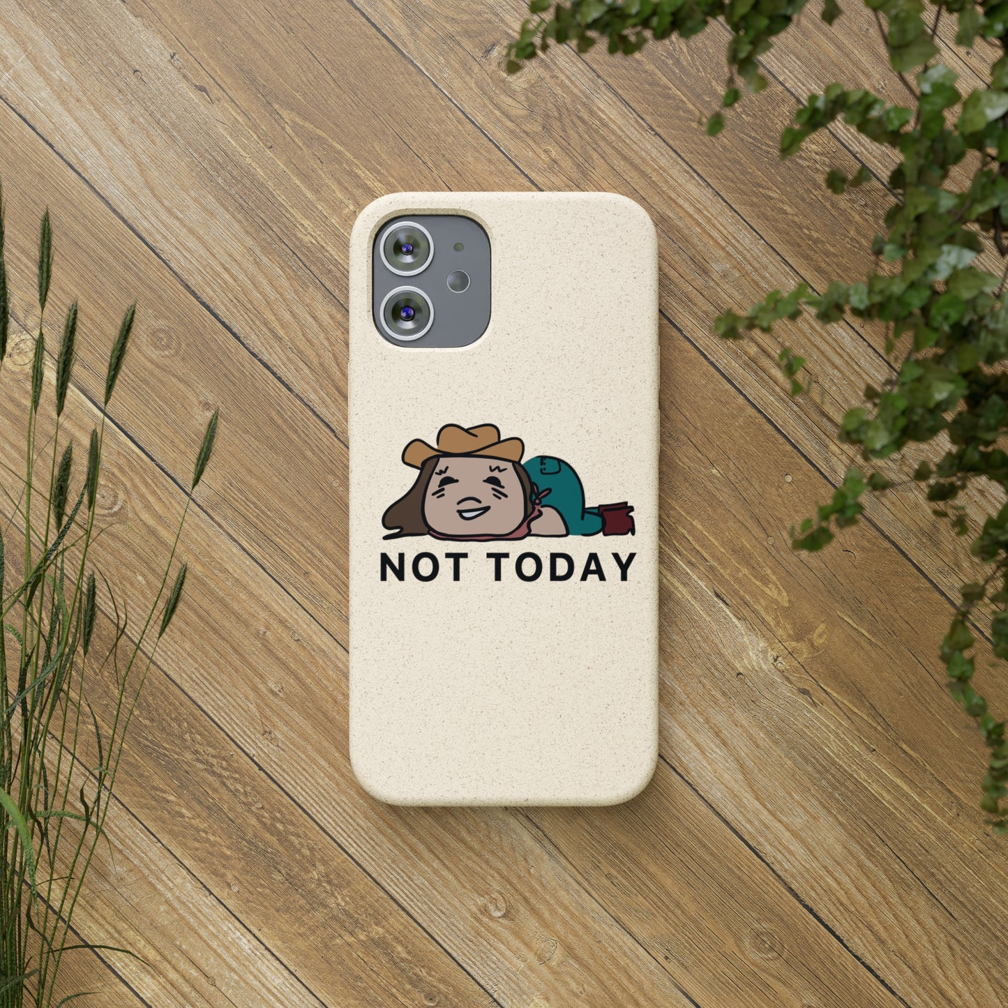 Not Today Biodegradable Phone Case