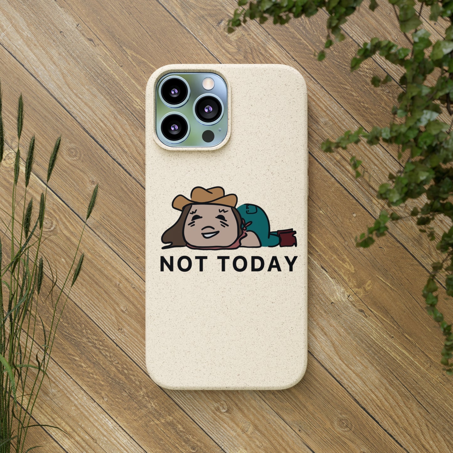 Not Today Biodegradable Phone Case