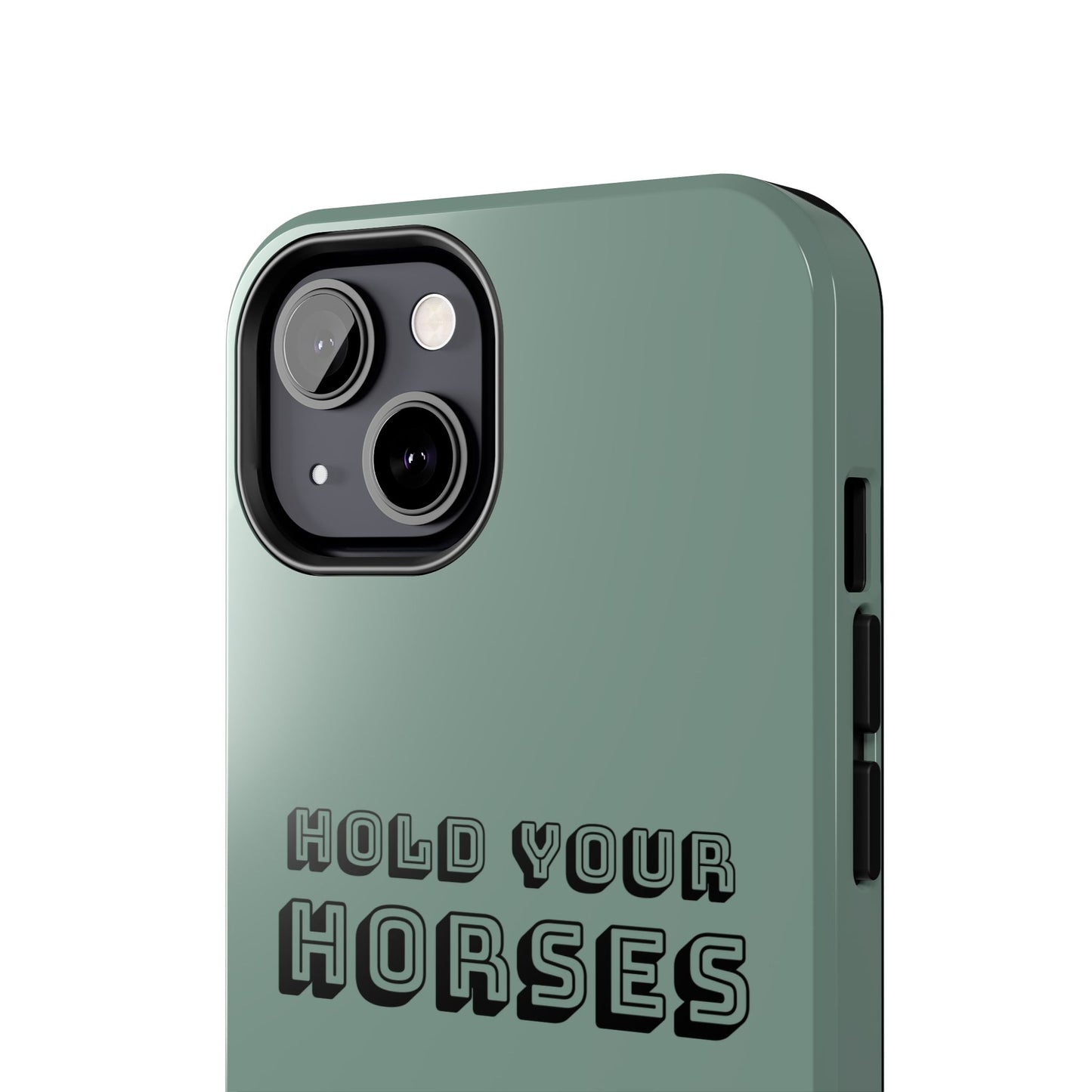 Hold Your Horses Protective Phone Case