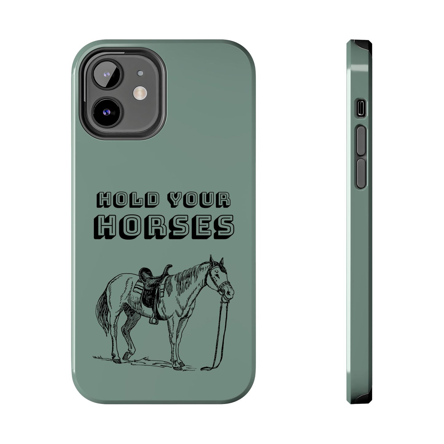 Hold Your Horses Protective Phone Case