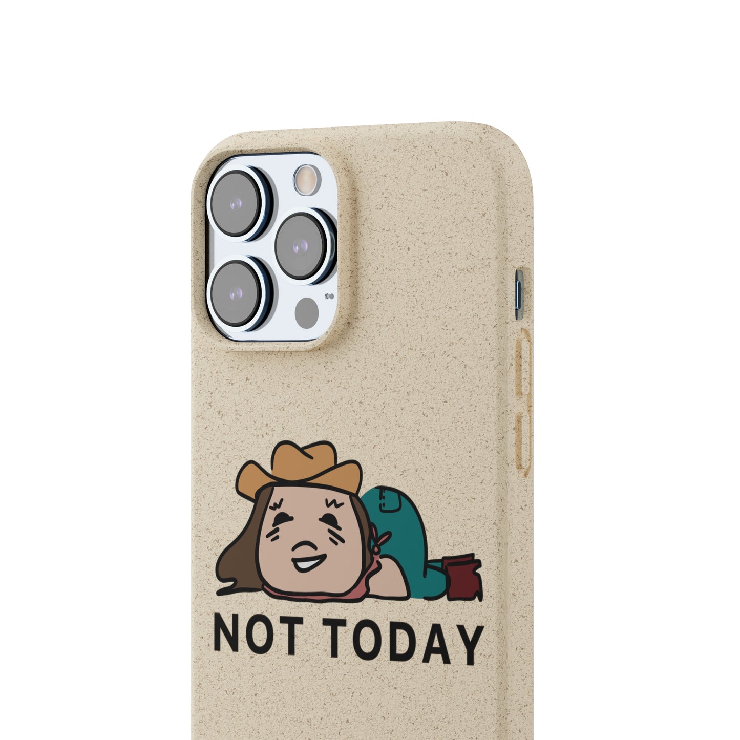 Not Today Biodegradable Phone Case