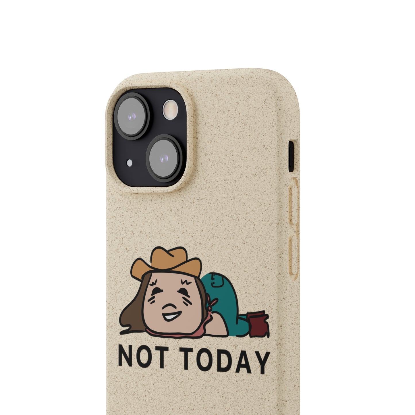 Not Today Biodegradable Phone Case