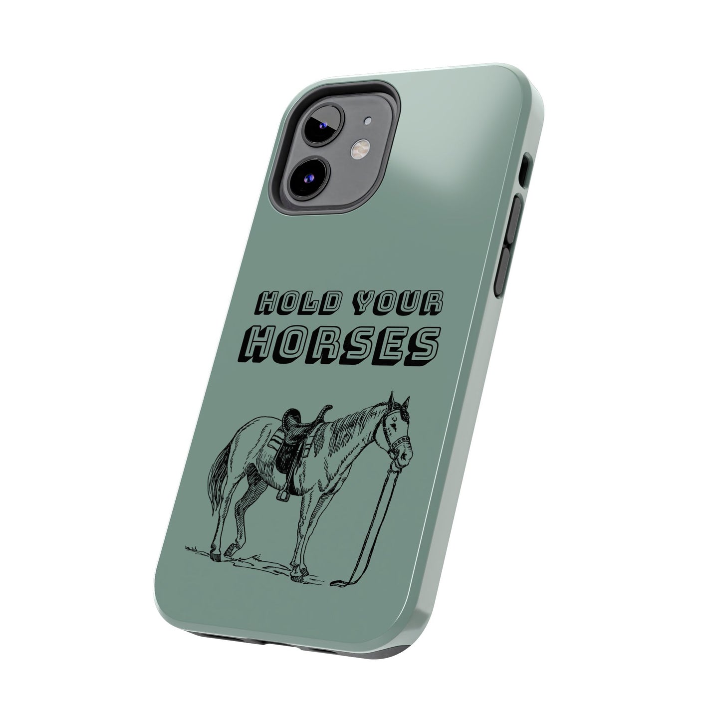 Hold Your Horses Protective Phone Case