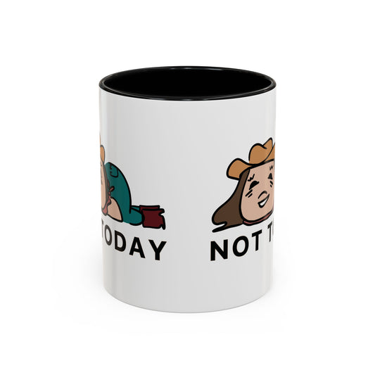 Not Today Mug