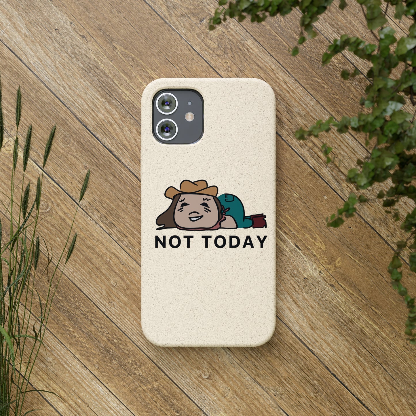 Not Today Biodegradable Phone Case