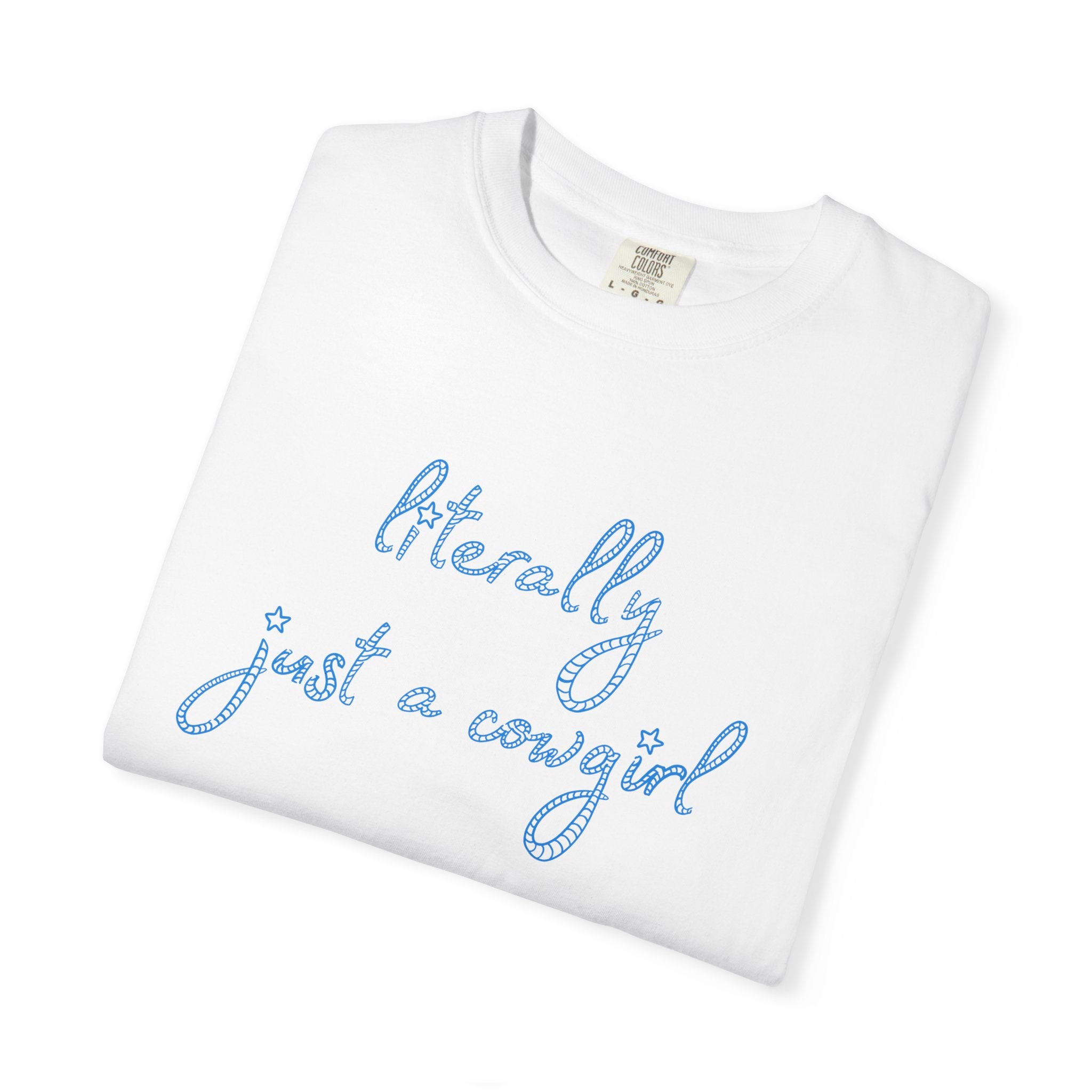 Literally Just A Cowgirl Tee (Adult)